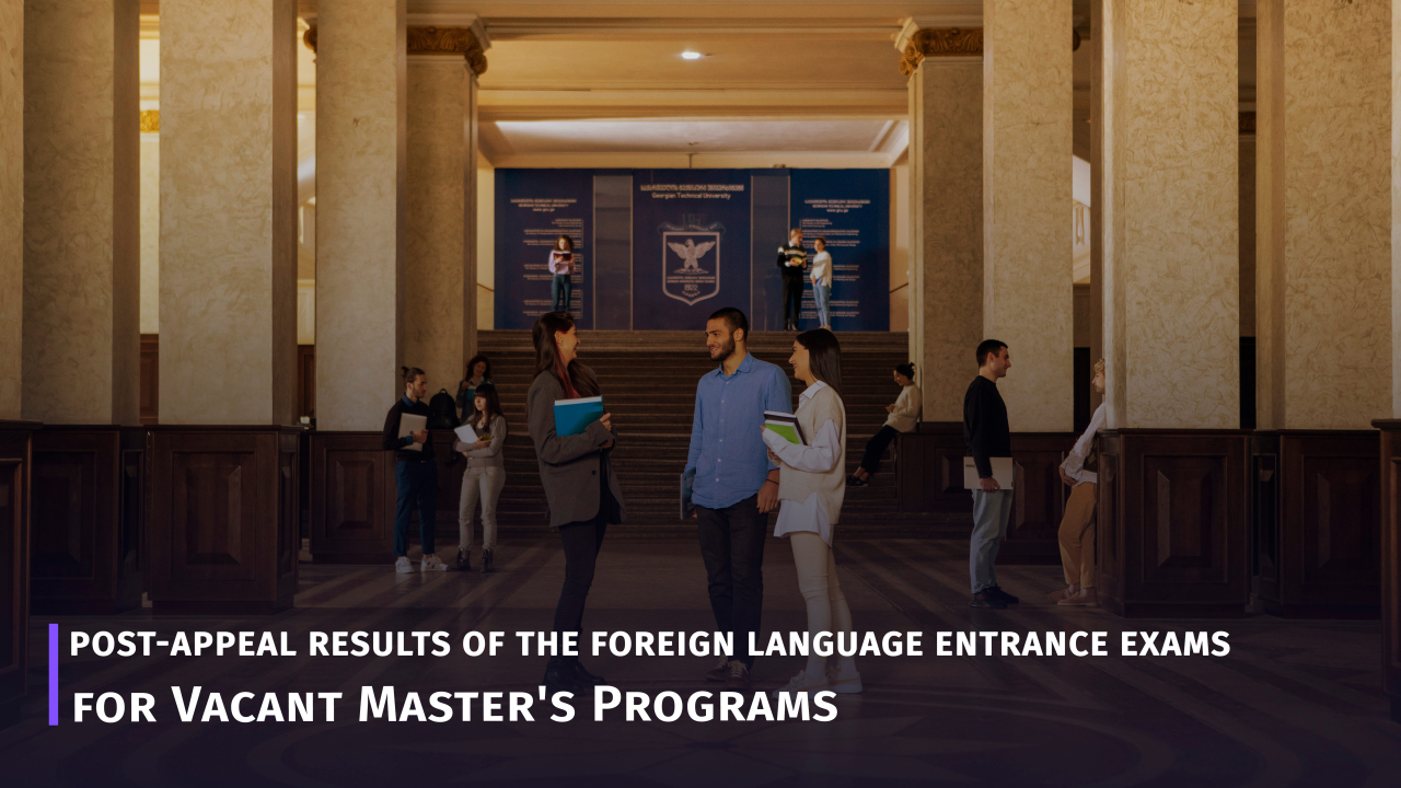 Post-Appeal Results of the Foreign Language Entrance Examination for Vacant Master's Programs at GTU – 2026-2027